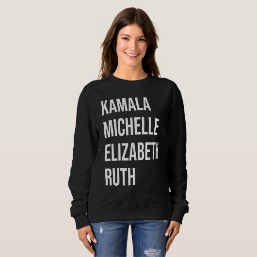 Kamala, Michelle, Elizabeth und Ruth Sweatshirt (Vorne ganz)