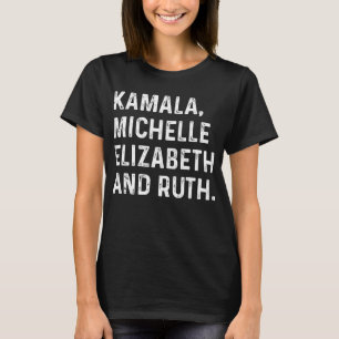 Kamala Michelle Elizabeth und Ruth T-Shirt