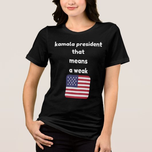kamala Präsident, das bedeutet schwache usa Tri-Blend Shirt (Vorderseite)