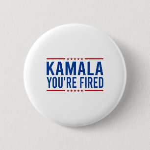 Kamala Sie sind Fired 2024 Funny Donald Trump Spri Button