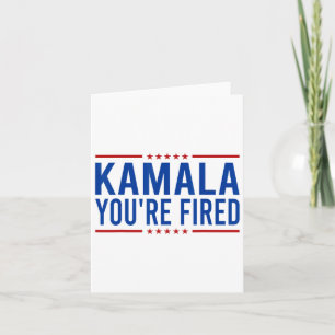 Kamala Sie sind Fired 2024 Funny Donald Trump Spri Karte