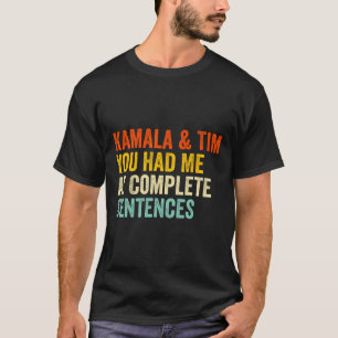 Kamala und Tim, du hattest mich in völligen Sätzen T-Shirt