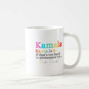 Kamala, wenn das zu schwer ist, um sich zu drücken kaffeetasse