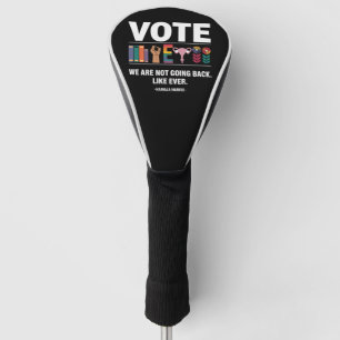 Kamala wir gehen nicht zurück wie je Feministin Golf Headcover