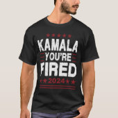 Kamala You're Fired 2024 T-Shirt (Vorderseite)
