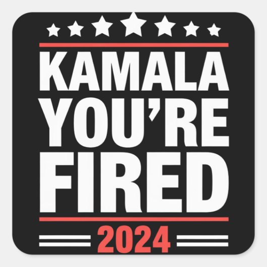 Kamala You're Fired Kamala Harris 2024 Quadratischer Aufkleber (Vorderseite)
