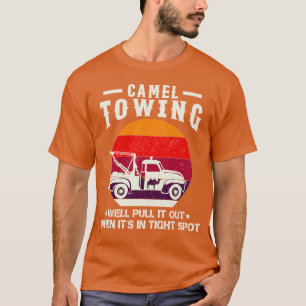 Kamel-Abschleppunternehmen Wir ziehen es raus, wen T-Shirt