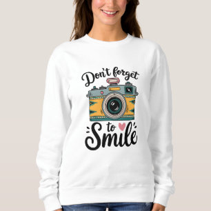 Kamera - Vergiss nicht, so zu tun, als wäre es dir Sweatshirt