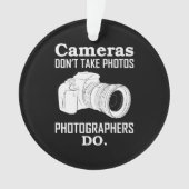 Kameras machen keine Fotos Fotografen Ornament (Vorderseite)