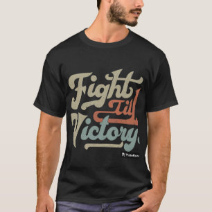 Kampf bis zum Sieg T - Shirt