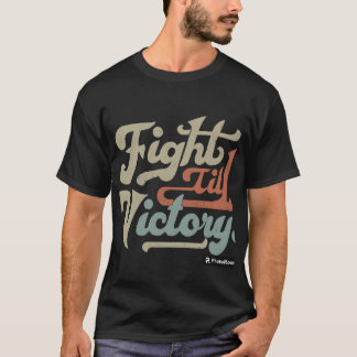 Kampf bis zum Sieg T - Shirt