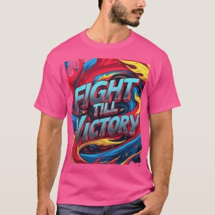 Kampf bis zum Sieg - Unzerbrechlicher Geist-T - Sh T-Shirt