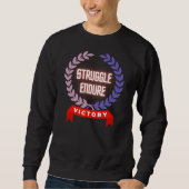 Kampf Durchhalten Sieg Sweatshirt (Vorderseite)