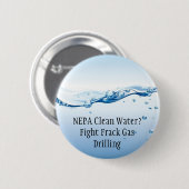 Kampf Frack Gas-Knopf - NEPA Trinkwasser Button (Vorne & Hinten)