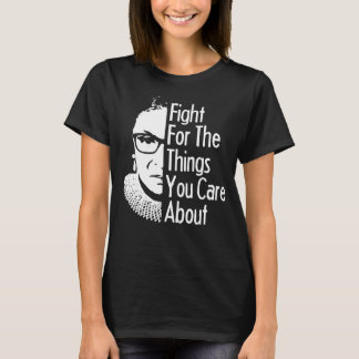 Kampf für die Sachen, die Sie sich ungefähr T-Shirt