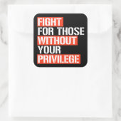 Kampf für diejenigen ohne Ihr Privilegienquadrat Quadratischer Aufkleber (Tasche)