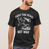 Kampf für Frieden statt Krieg - Anti-Krieg-Statut T-Shirt (Vorderseite)