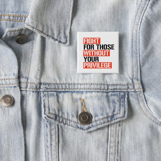 Kampf für Menschen ohne Ihr Privileg Button (Beispiel)