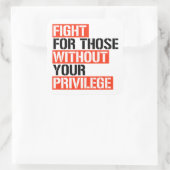 Kampf für Menschen ohne Ihr Privileg Quadratischer Aufkleber (Tasche)