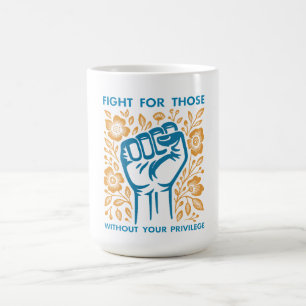 Kampf für Menschen ohne Ihre Vorrechte Kaffeetasse