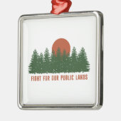 Kampf für unsere öffentlichen Landstriche Ornament Aus Metall (Links)