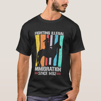 Kampf gegen Einwanderung seit 1492 Retro Native Am T-Shirt