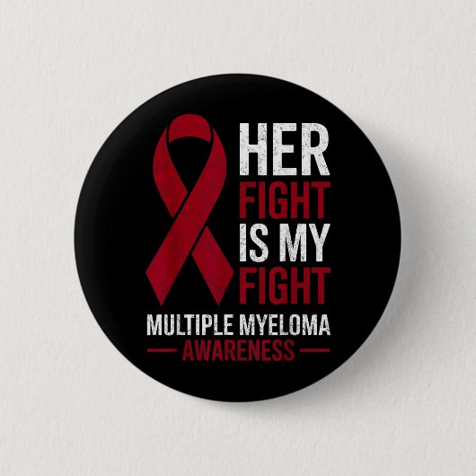 Kampf ist Kampf Multiples Myelom Krebsbewusstsein Button (Vorderseite)