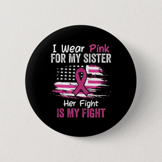 Kampf ist mein Kampf ich trage rosa Schwester Brus Button (Vorderseite)