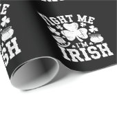 Kampf Me Ich bin irisches Funny St Patrick's Day K Geschenkpapier (Rolleneckpunkt)