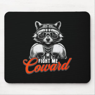 Kampf mich Coward Raccoon Boxhandschuhe Funny Rap Mousepad