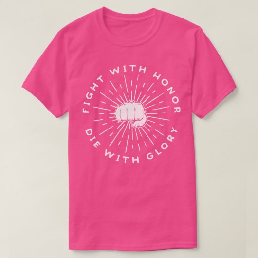 Kampf mit Ehre Die mit Ruhm T-Shirt (Design vorne)