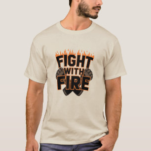 Kampf mit Feuer T-Shirt