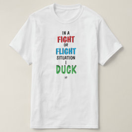 Kampf oder Flucht Lustiges Überlebenshumor-Shirt T-Shirt
