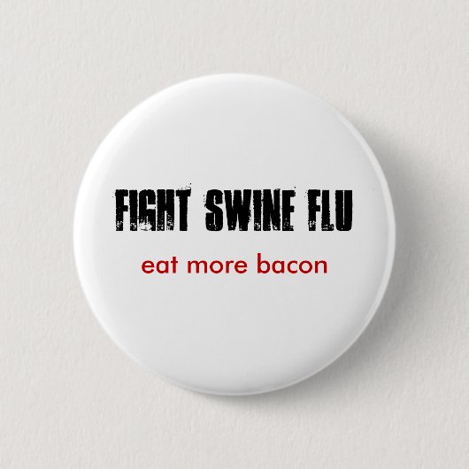 KAMPF-SCHWEIN-GRIPPE, essen mehr Speck Button (Vorderseite)