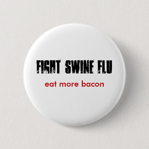 KAMPF-SCHWEIN-GRIPPE, essen mehr Speck Button