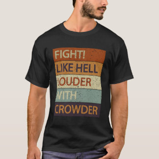 Kampf wie Hell Louder mit Crowder T-Shirt