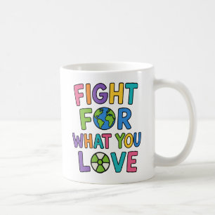 Kämpfe für das, was du liebst Kernkraft Zukunft Kaffeetasse
