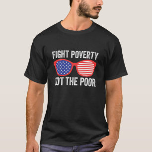 Kämpfe gegen Armut, nicht gegen die armen patrioti T-Shirt