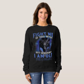 Kämpfe mich, wenn du willst, aber denkt daran, das sweatshirt (Vorne ganz)