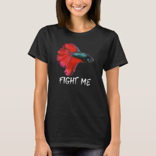 Kämpfe mit mir Betta-Fisch T-Shirt