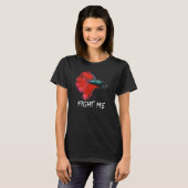 Kämpfe mit mir Betta-Fisch T-Shirt (Vorne ganz)