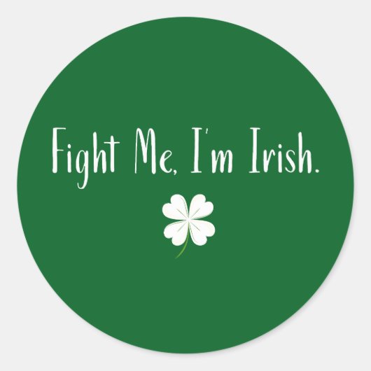 Kämpfe mit mir, ich bin Ire – Lustiges St. Patrick Runder Aufkleber (Vorderseite)