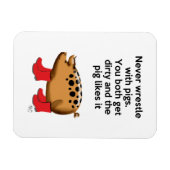 Kämpfe nie mit Schweinen Magnet (Horizontal)