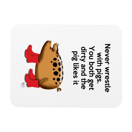 Kämpfe nie mit Schweinen Magnet (Horizontal)