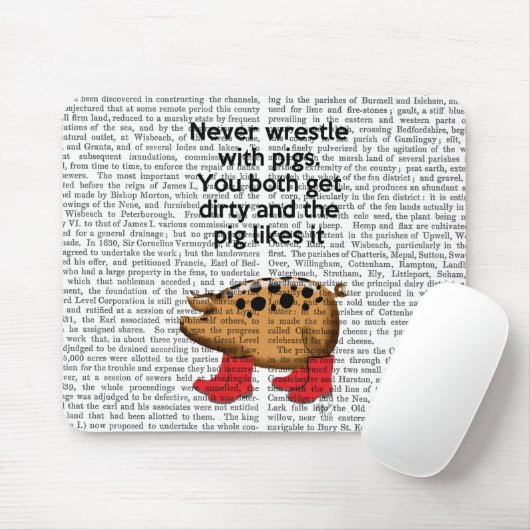 Kämpfe nie mit Schweinen Mousepad (Mit Mouse)