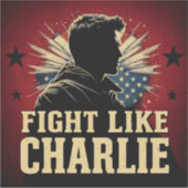 Kämpfe wie Charlie Aufkleber (Vorderseite)
