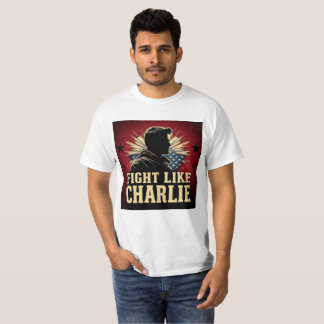 Kämpfe wie Charlie T-Shirt