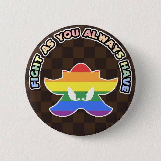 "Kämpfe wie du es immer getan hast!" LGBT-Stolz-An Button (Vorderseite)