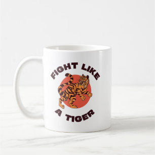 Kämpfe wie ein Tiger Motivationsdesign Kaffeetasse