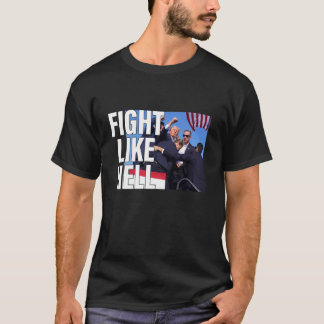 Kämpfe wie Hell Trump 2024 T Shirt